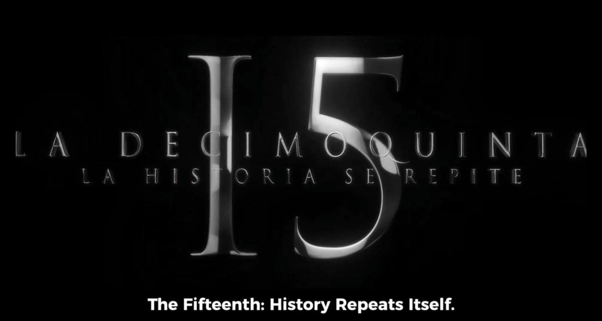 "La Decimoquinta - History Repeats Itself" A Fan-Made Movie made by Alex Perez is OUT NOW! (Link in the desc)