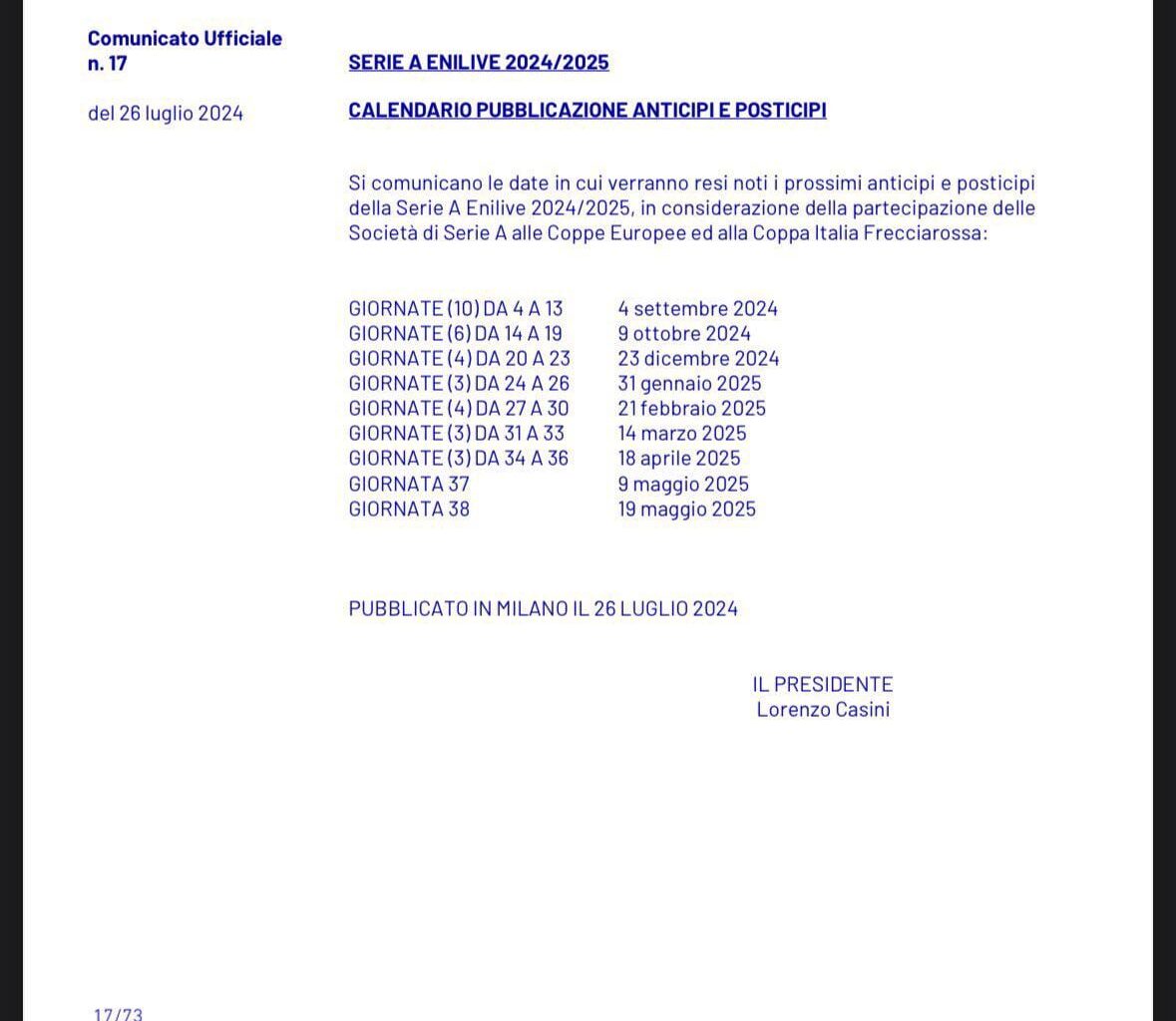 The dates that Serie A will confirm the schedule of the games during the 24/25 season.
