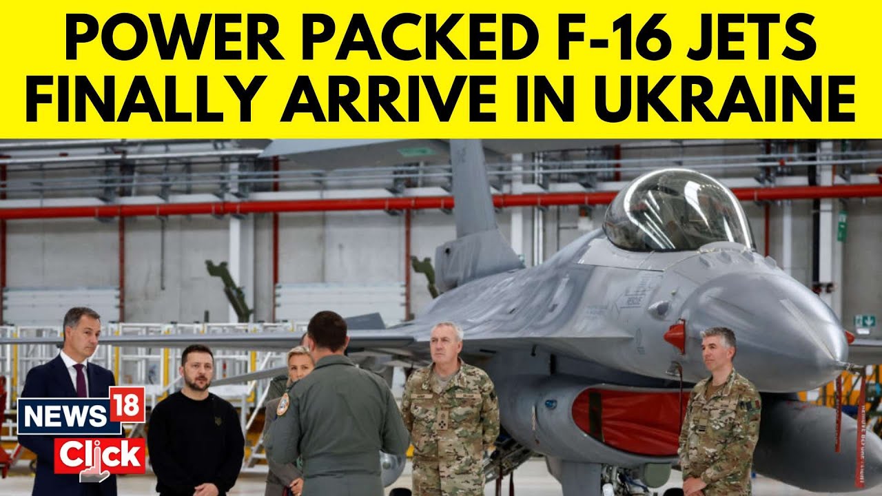 Russia Vs Ukraine | F-16 Fighter Jets Finally Arrive In Ukraine | Ukraine News | News18 | N18G