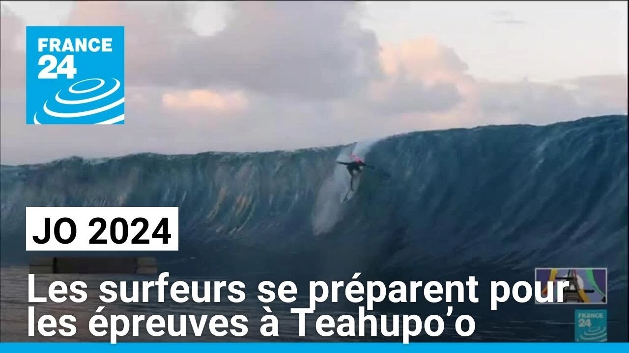 JO 2024 : les surfeurs se préparent pour les épreuves à Teahupo’o • FRANCE 24