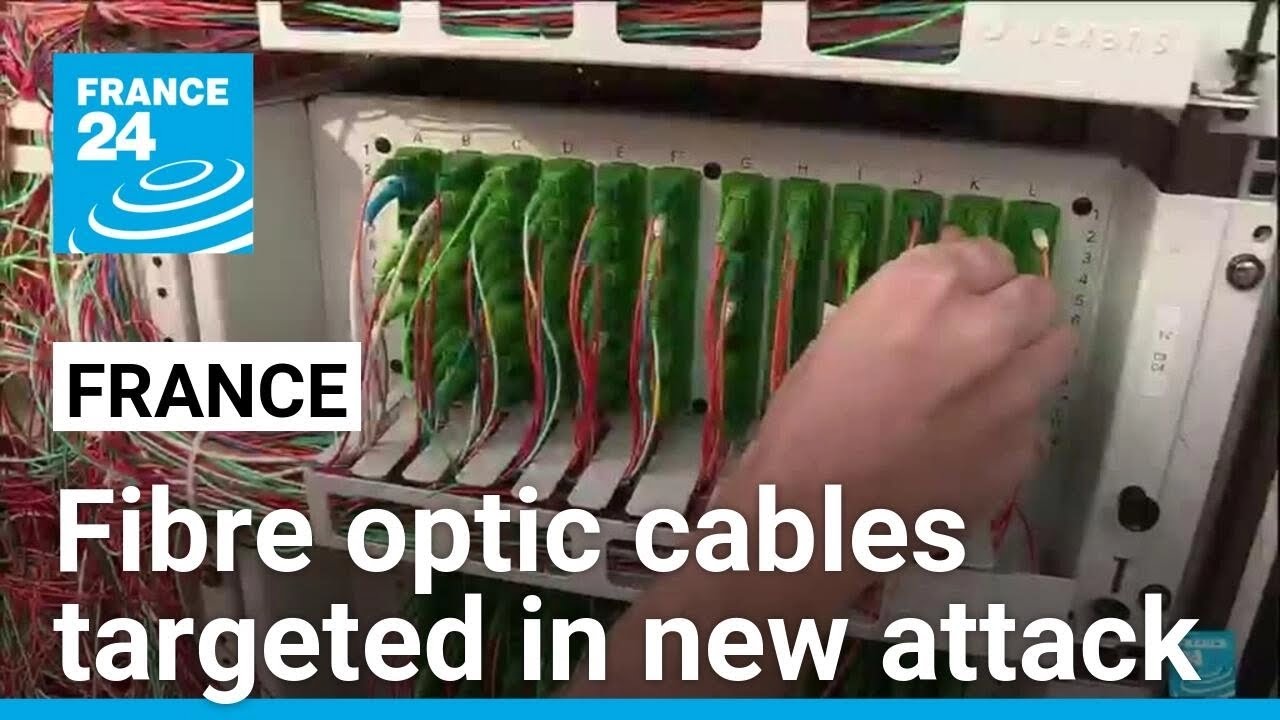Fibre optic cables targeted in new infrastructure attack in France • FRANCE 24 English