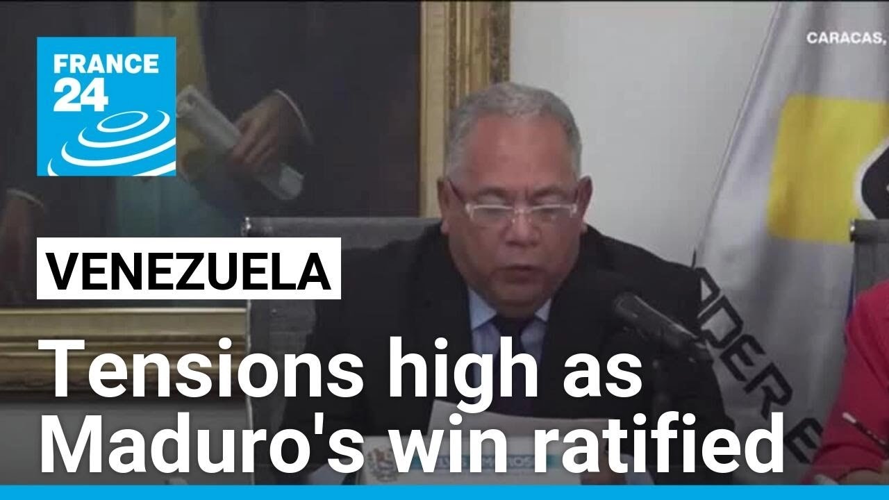 Venezuela set for new protests after Maduro's win ratified • FRANCE 24 English