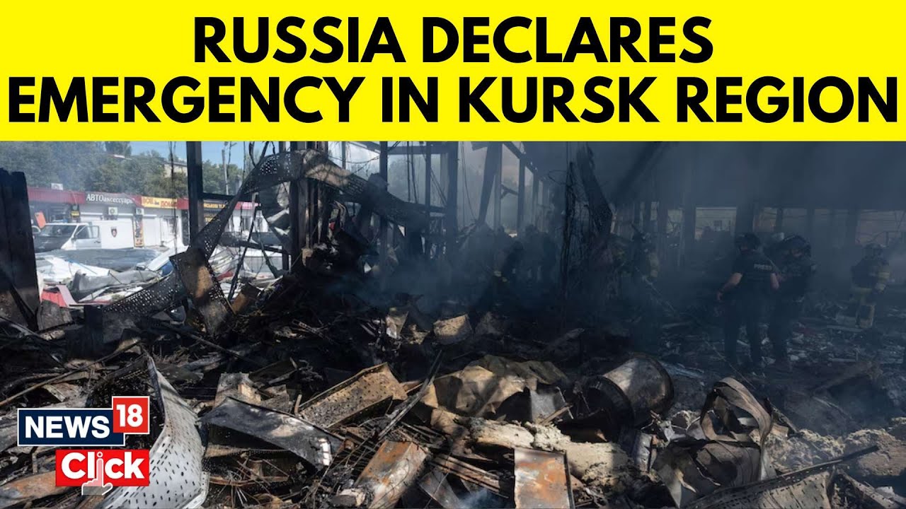 Ukraine Russia News | Russia Declares Emergency In Kursk, Under Large-Scale Attack By Ukraine | N18G
