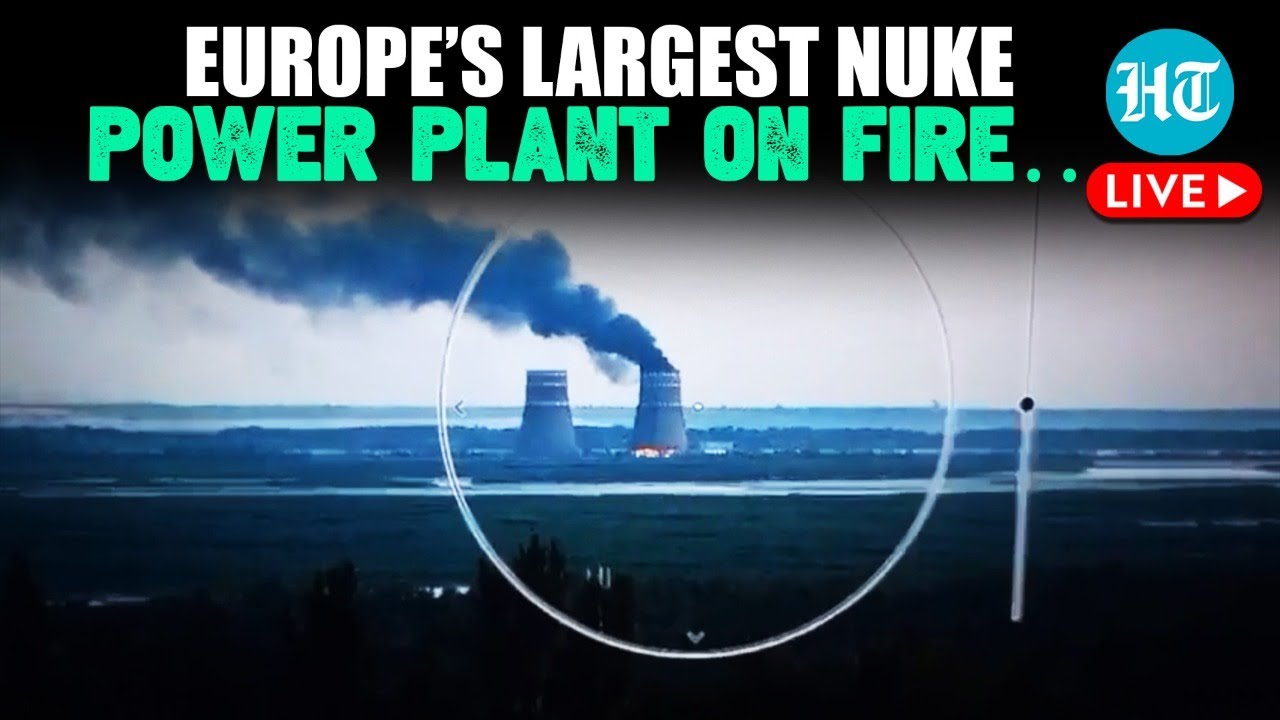 Russia-Ukraine War LIVE | Fire Erupts At Zaporizhzhia Nuclear Power Plant; Ukraine Blames Putin