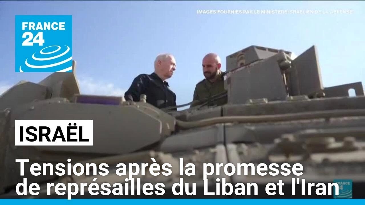 Israël : la tension au plus haut après la promesse de représailles du Liban et de l'Iran