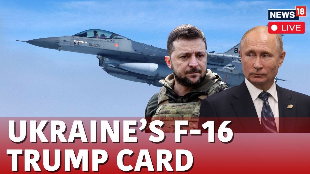 Russia Ukraine War LIVE Updates | Can Ukraine Defeat Russia With Its F-16 Fighter Jet? | N18G