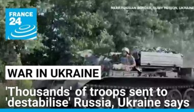 Ukraine says 'thousands' of troops part of incursion aiming to 'destabilise' Russia • FRANCE 24