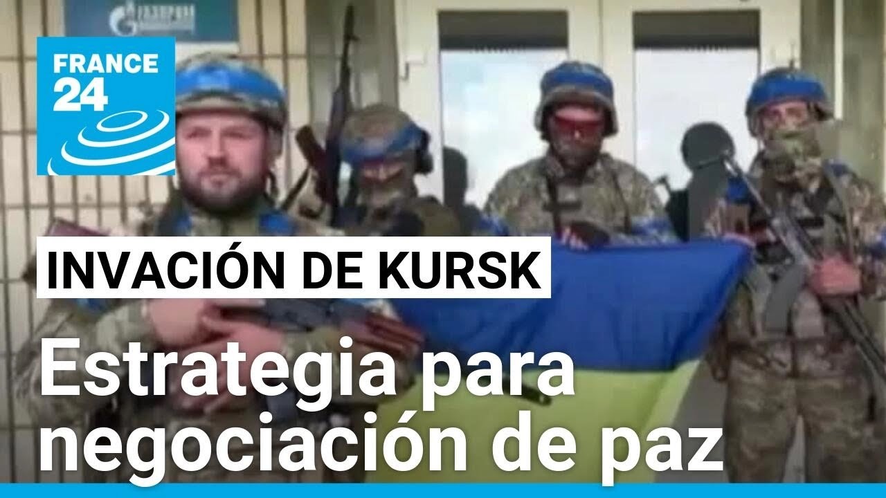 La toma de Kursk: parte de la estrategia ucraniana para negociar la paz con Rusia • FRANCE 24