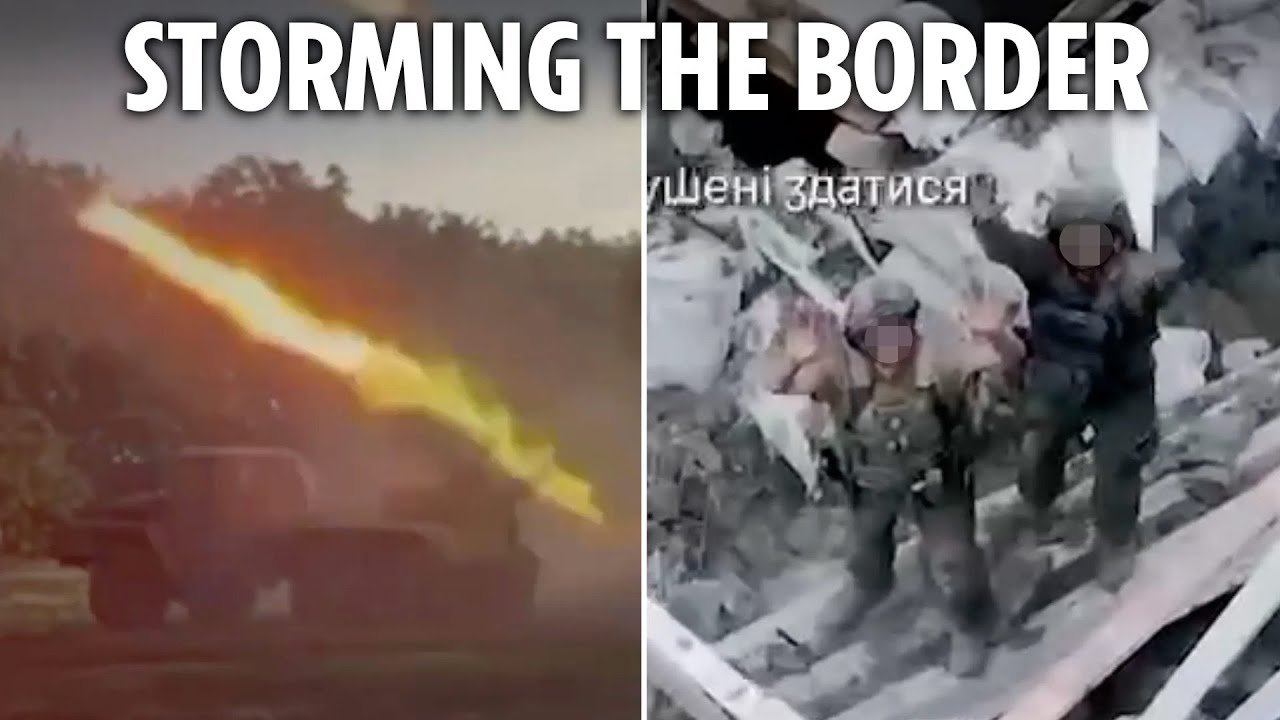 Inside Ukraine's dramatic storm of Russia's border as explosives and tanks destroy enemies
