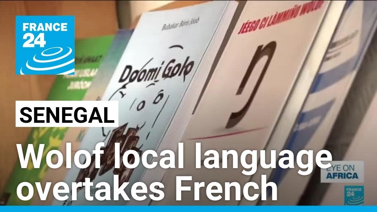 Linguistic shift underway in Senegal, where Wolof is overtaking French • FRANCE 24 English