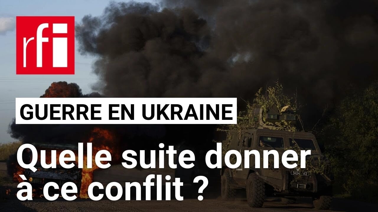 Guerre en Ukraine : quelles stratégies pour Kiev et Moscou ? • RFI
