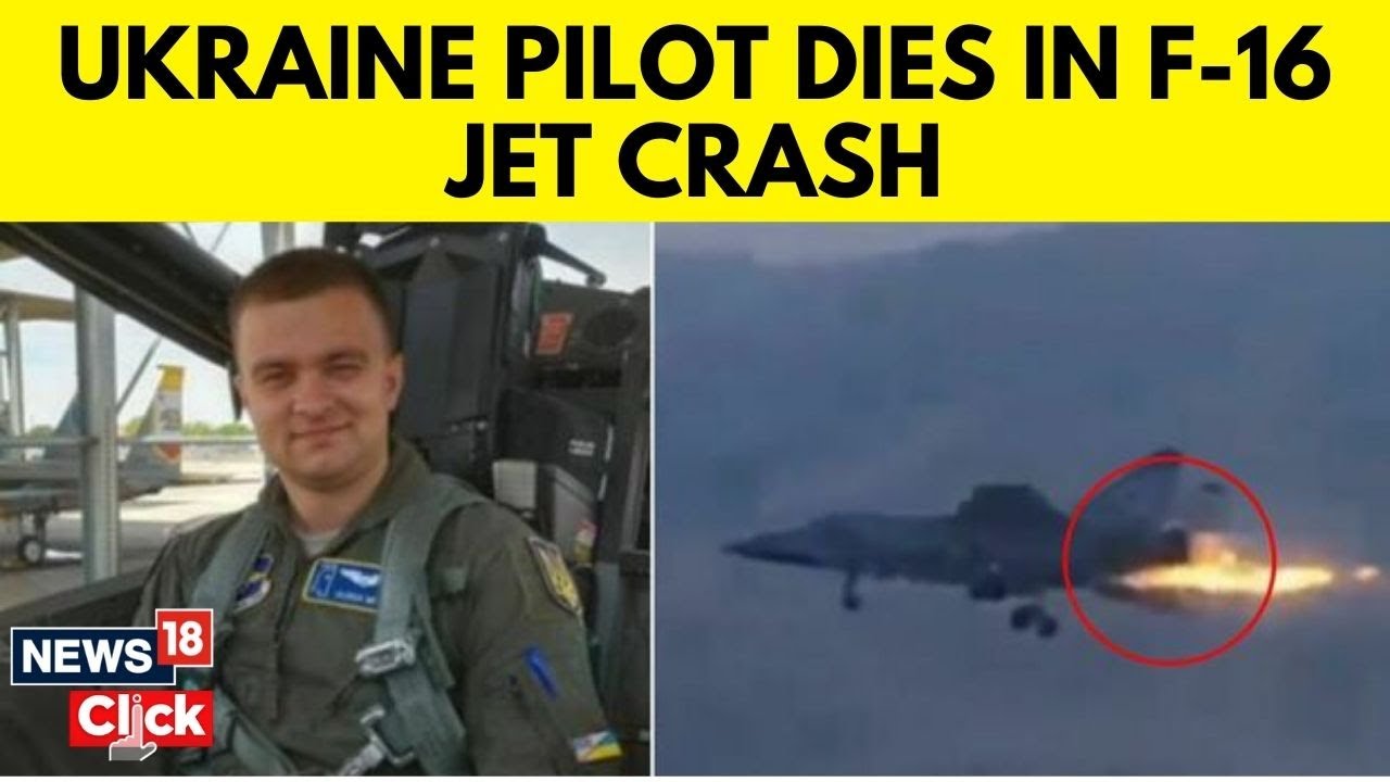 Russia-Ukraine War: Ukrainian Pilot Oleksiy Mes Dies in F-16 Crash Amid Russian Air Offensive | N18G