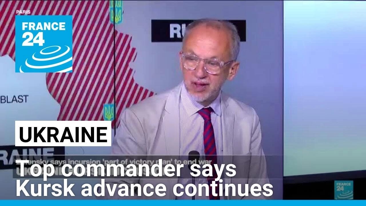 Ukraine's top commander says Kursk advance continues, but Pokrovsk front difficult • FRANCE 24
