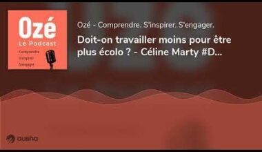 [podcast] Doit-on travailler moins pour être plus écolo ? - Céline Marty