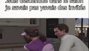 Je voulais pas déranger…