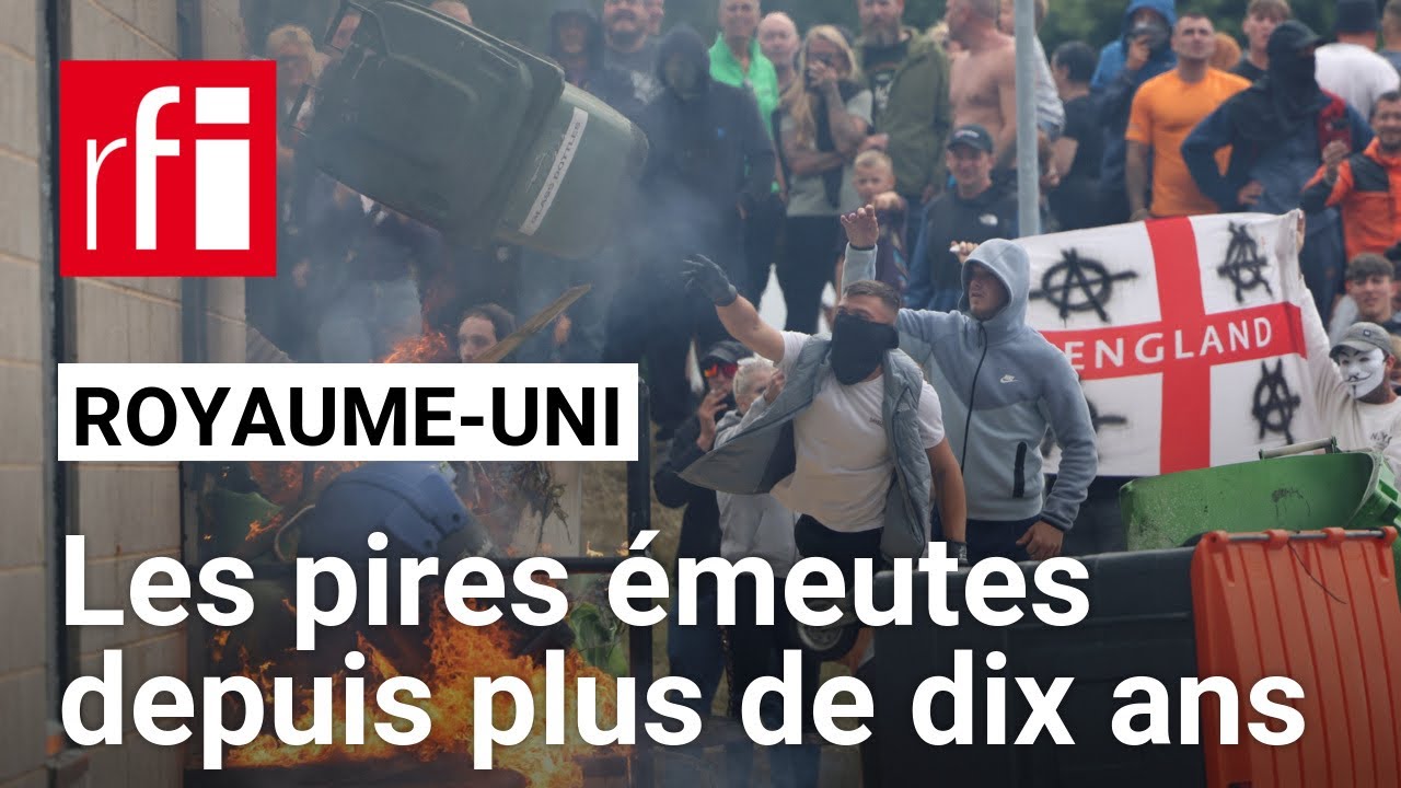Royaume-Uni : les autorités confrontées aux pires émeutes depuis plus de dix ans • RFI