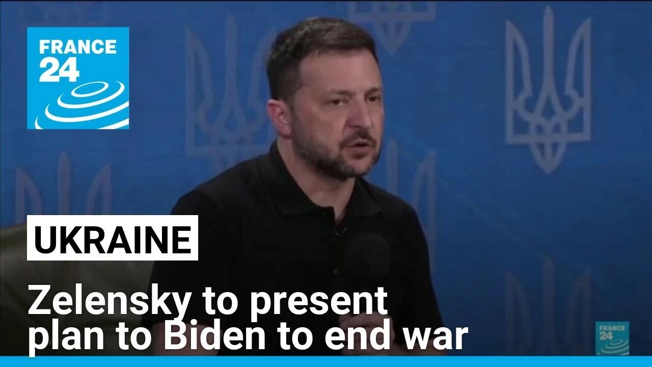 Ukraine's Zelensky to present plan to Biden to end war with Russia • FRANCE 24 English