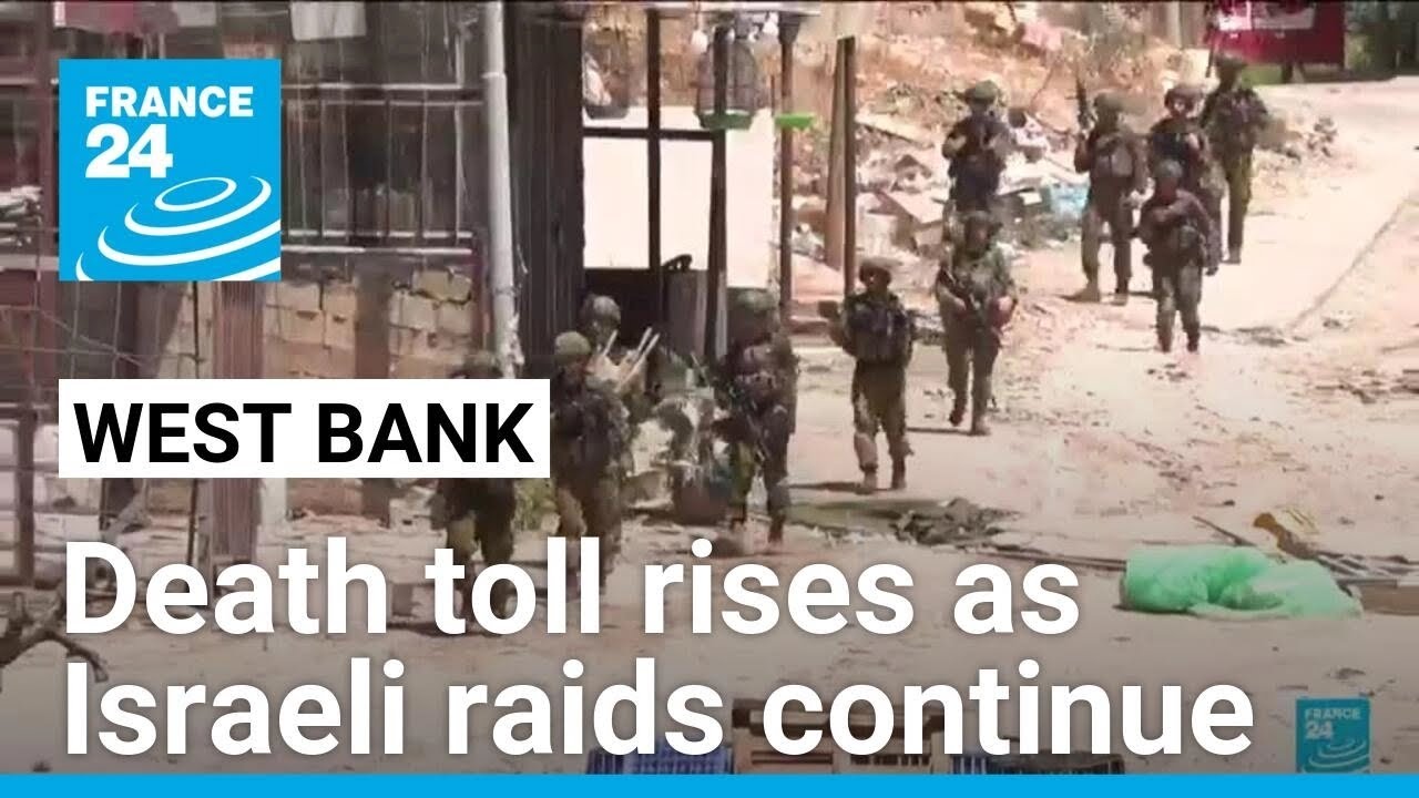 Death toll rises as Israeli West Bank raids enter second day • FRANCE 24 English