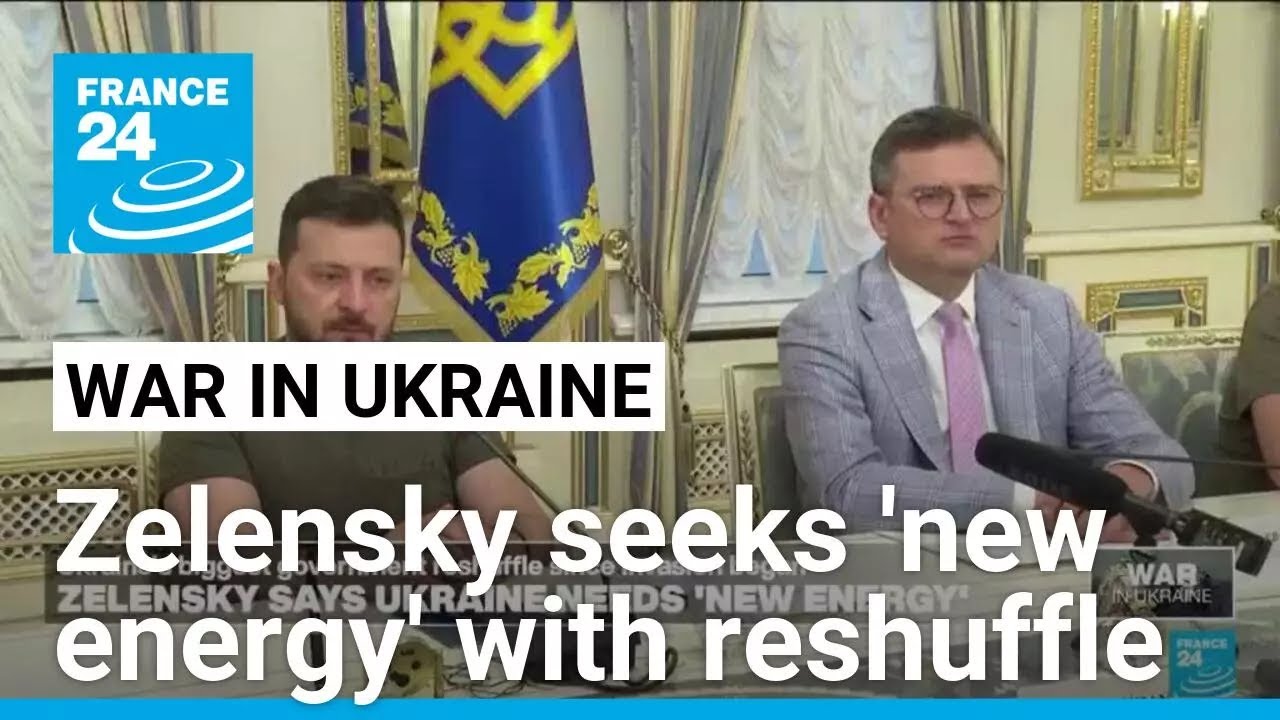 Ukraine needs 'new energy', says Zelensky amid Ukraine's government reshuffle • FRANCE 24 English