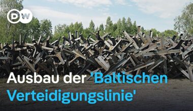 Wie Russlands baltische Nachbarn ihre Grenzsicherung verstärken | DW Nachrichten
