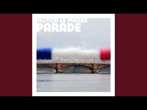 Victor Le Masne - Parade is out now!