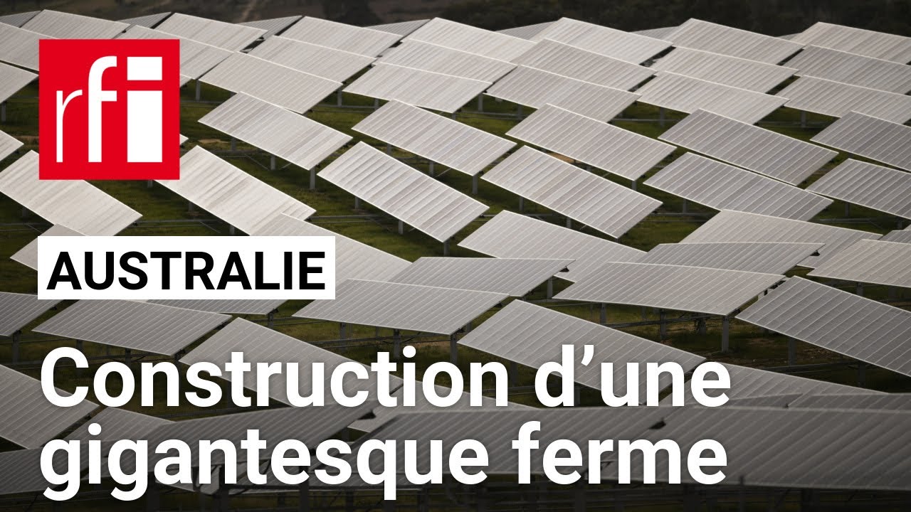 Énergie solaire : l’Australie annonce la construction d'une immense ferme • RFI