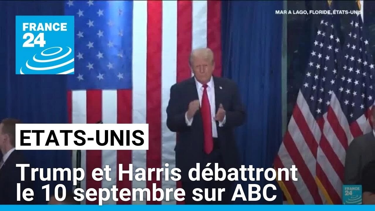 Etats-Unis : Harris et Trump acceptent un débat sur la chaîne ABC le 10 septembre • FRANCE 24