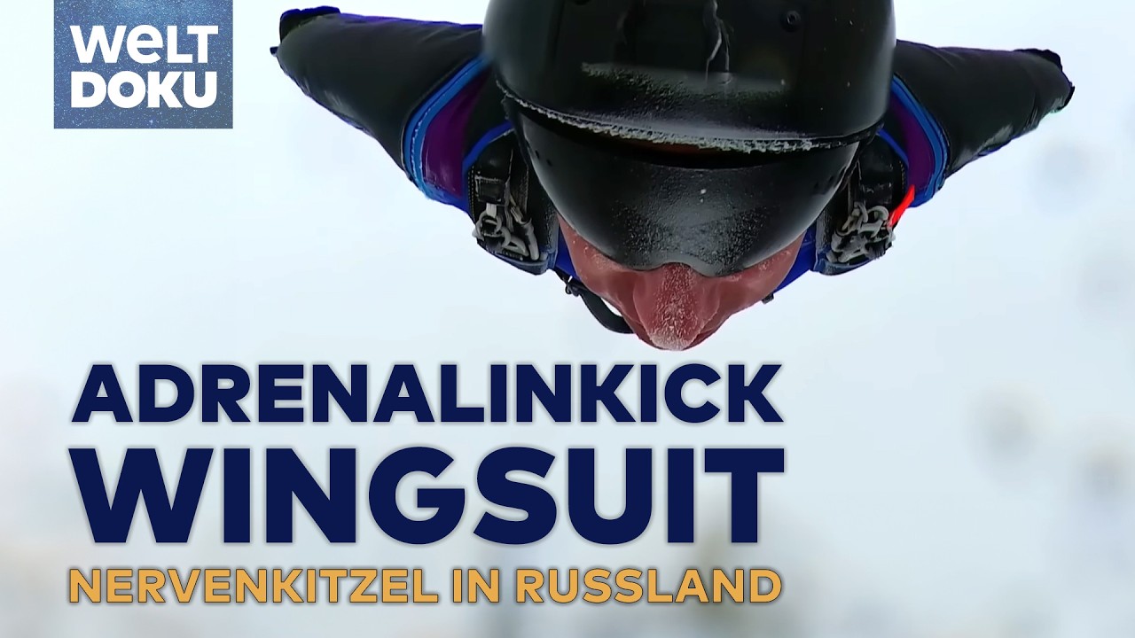 RUSSLAND: Wingsuit-Fliegen - Nervenkitzel, Adrenalinkick & Freiheit in der Luft | WELT HD DOKU