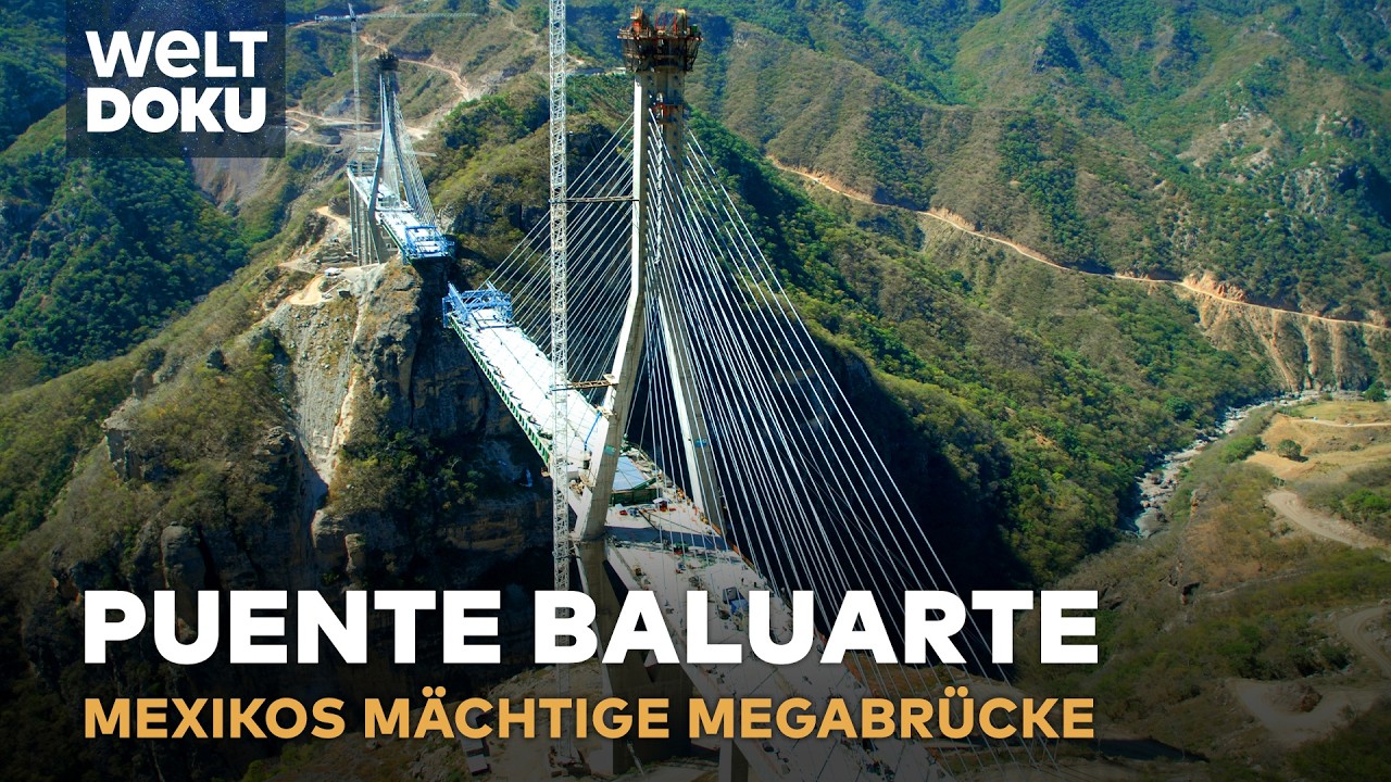 PUENTE BALUARTE IN MEXIKO: 400 Metern Höhe - Die höchste Schrägseilbrücke der Welt | DOKU Klassiker