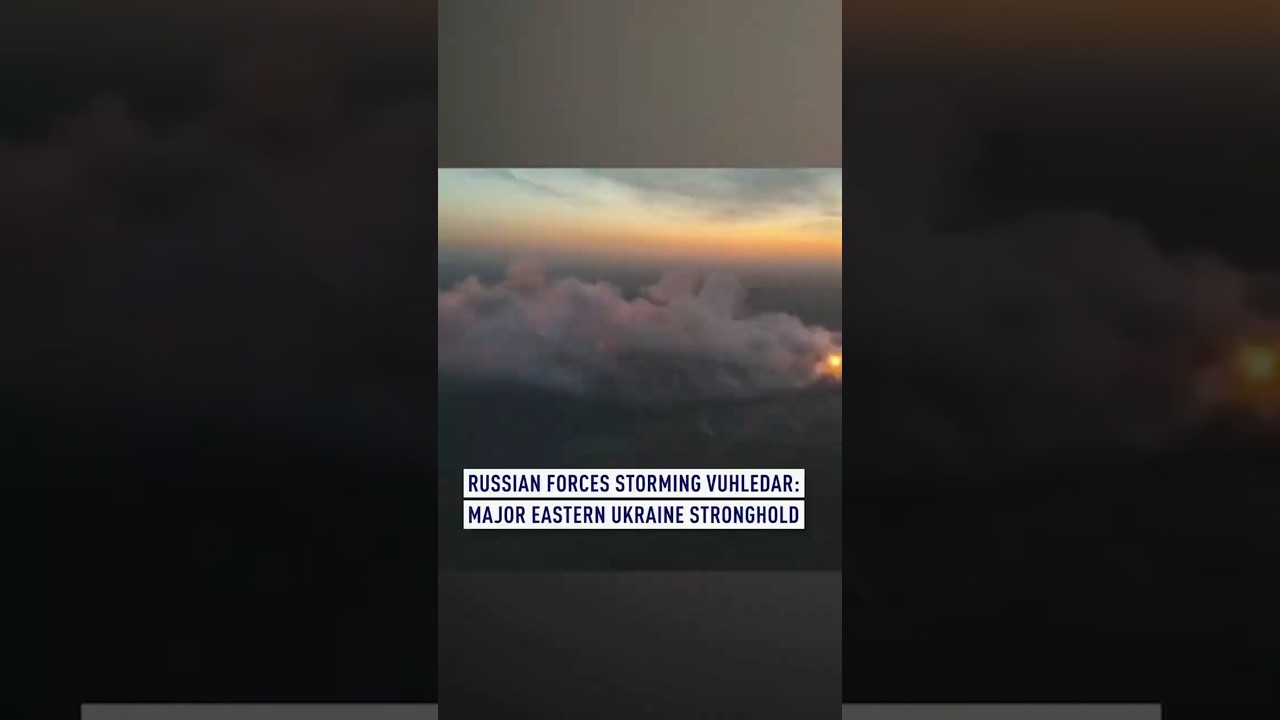 Russian forces storming Vuhledar, major Eastern Ukraine stronghold