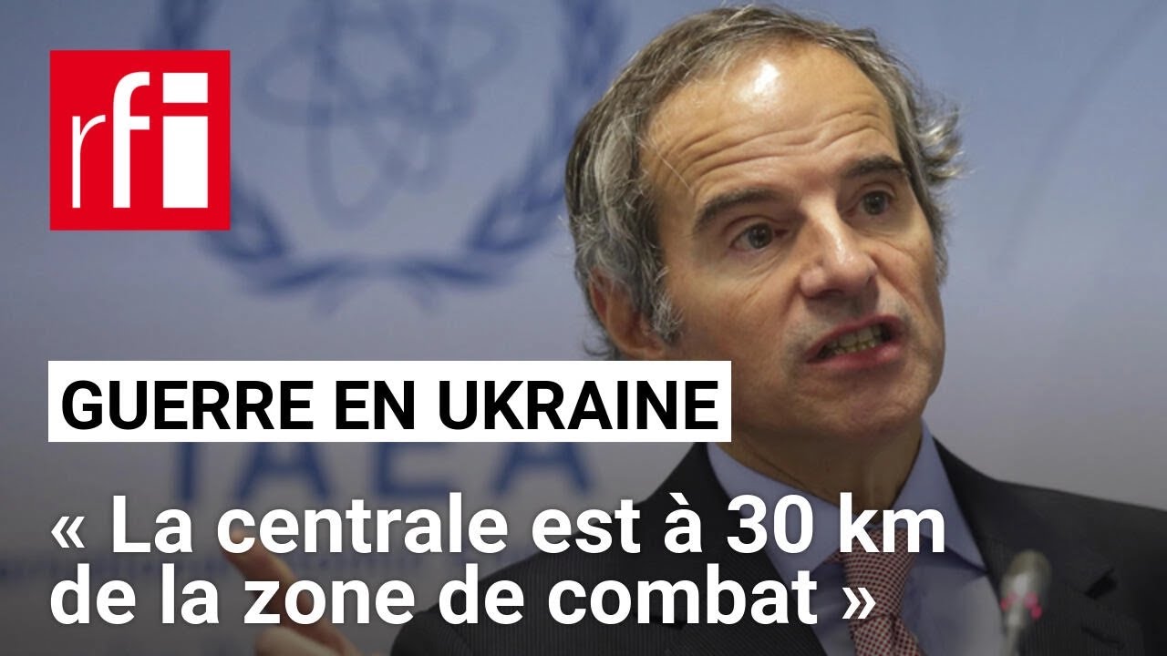 Guerre Ukraine-Russie : l'AIEA inquiète des combats près de la centrale nucléaire • RFI