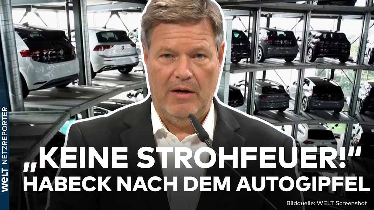 AUTOINDUSTRIE: "Lieber keine Maßnahmen als Strohschüsse" – So lief Robert Habecks Autogipfel