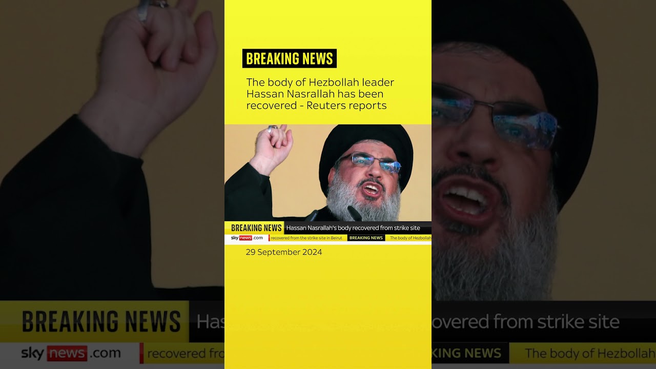 The body of Hezbollah leader Hassan Nasrallah has been recovered