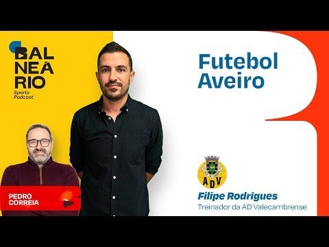 FUTEBOL AVEIRO #13 - Filipe Rodrigos treinador da AD Valecambrense
