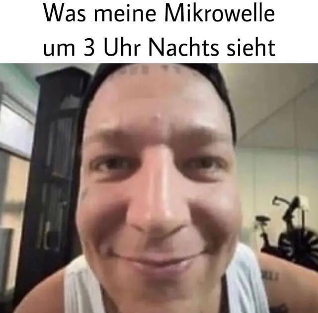Was meine Mikrowelle um 3 Uhr sieht
