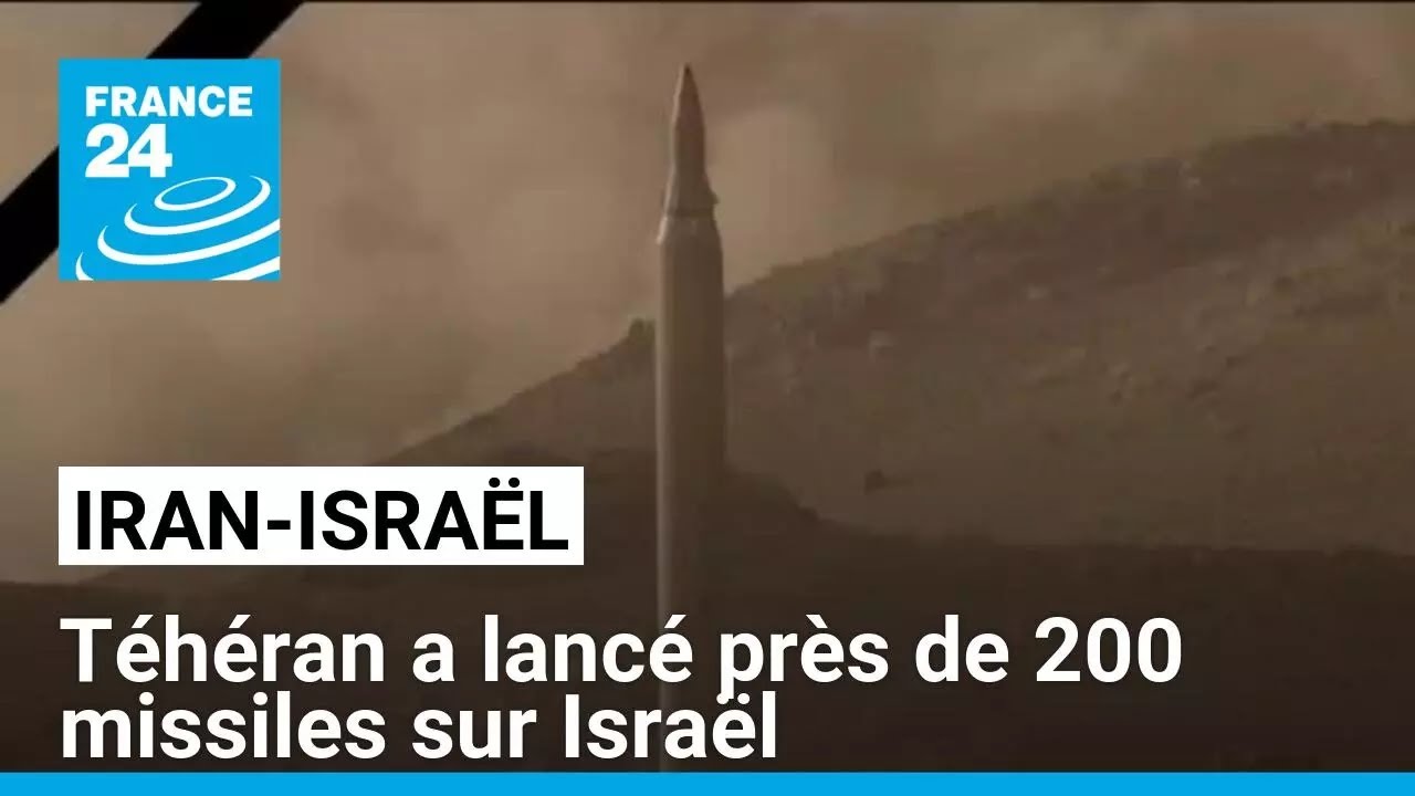 Téhéran a lancé près de 200 missiles sur Israël • FRANCE 24