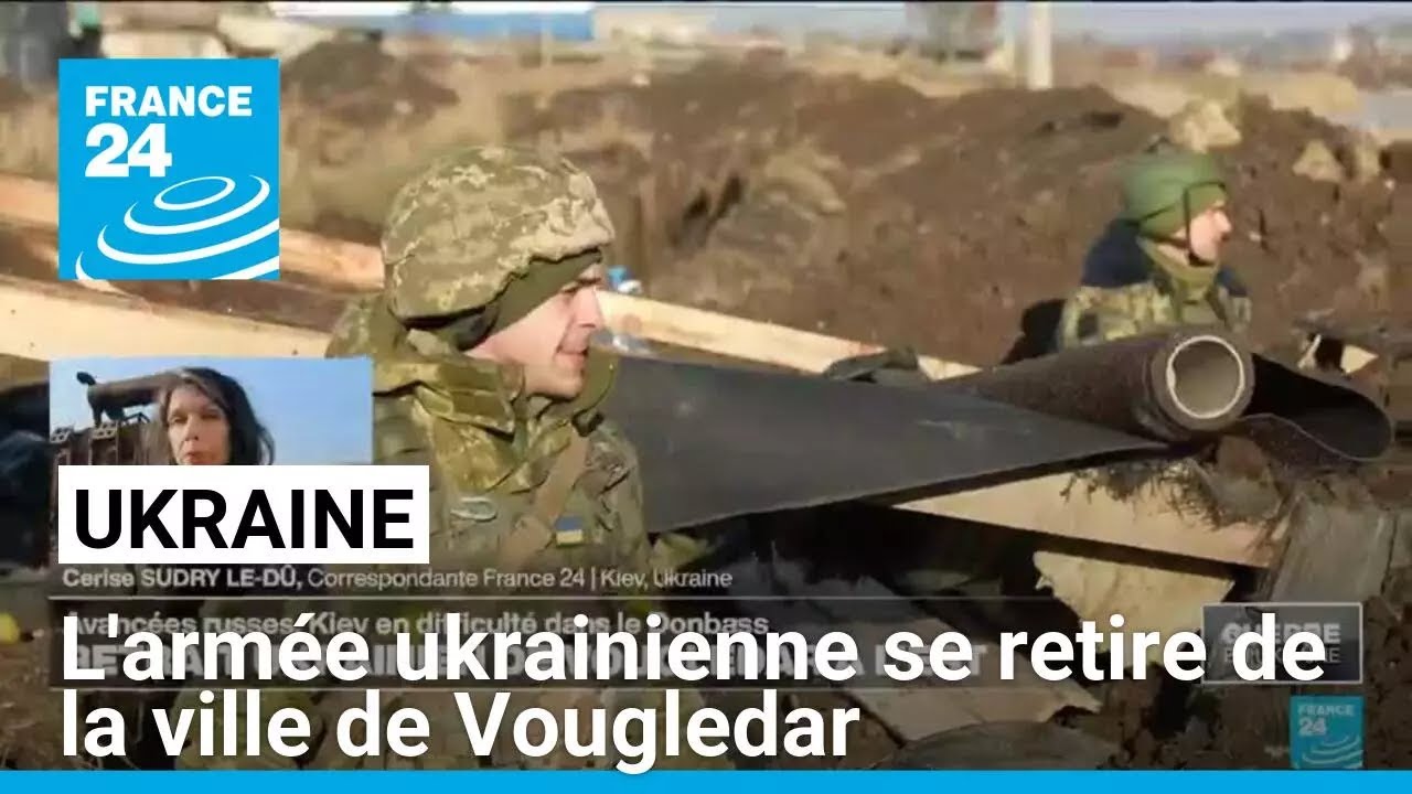 L'armée ukrainienne se retire de la ville de Vougledar dans l'est de l'Ukraine • FRANCE 24