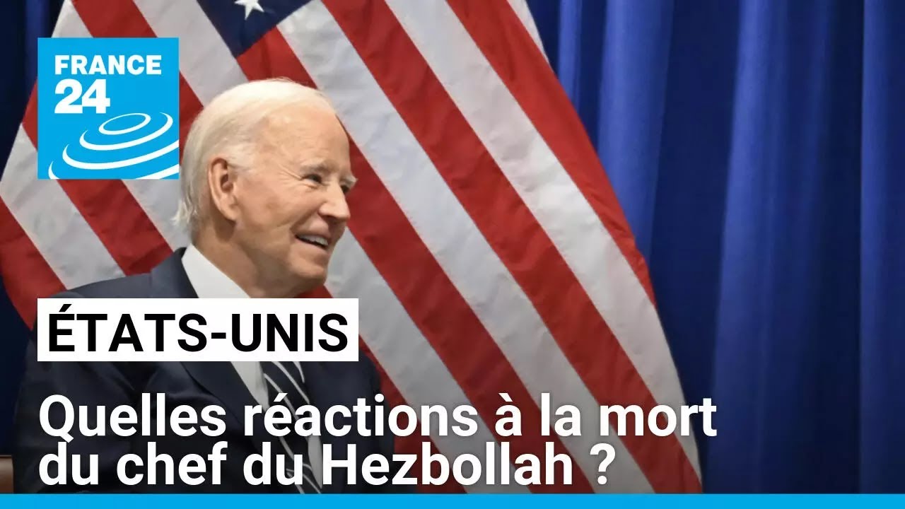 Quelles réactions aux États-Unis après la mort du chef du Hezbollah ? • FRANCE 24
