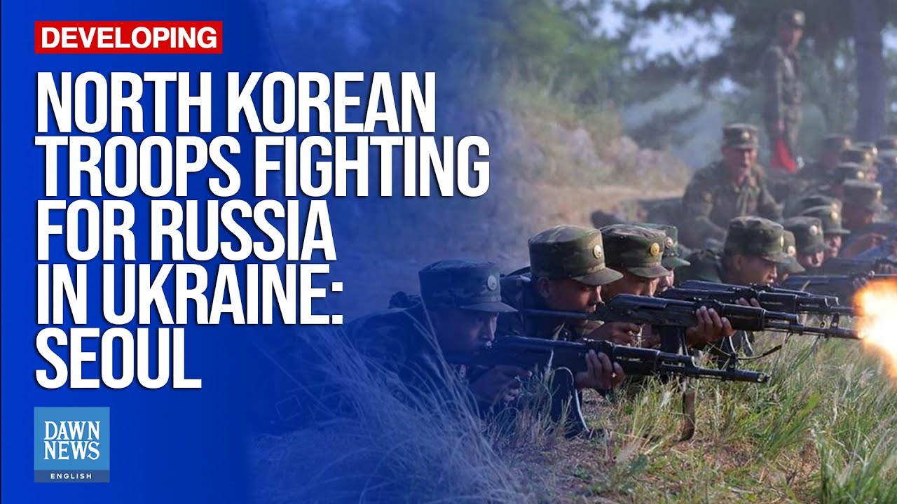 North Korean troops fighting for Russia in Ukraine: Seoul | Dawn News English
