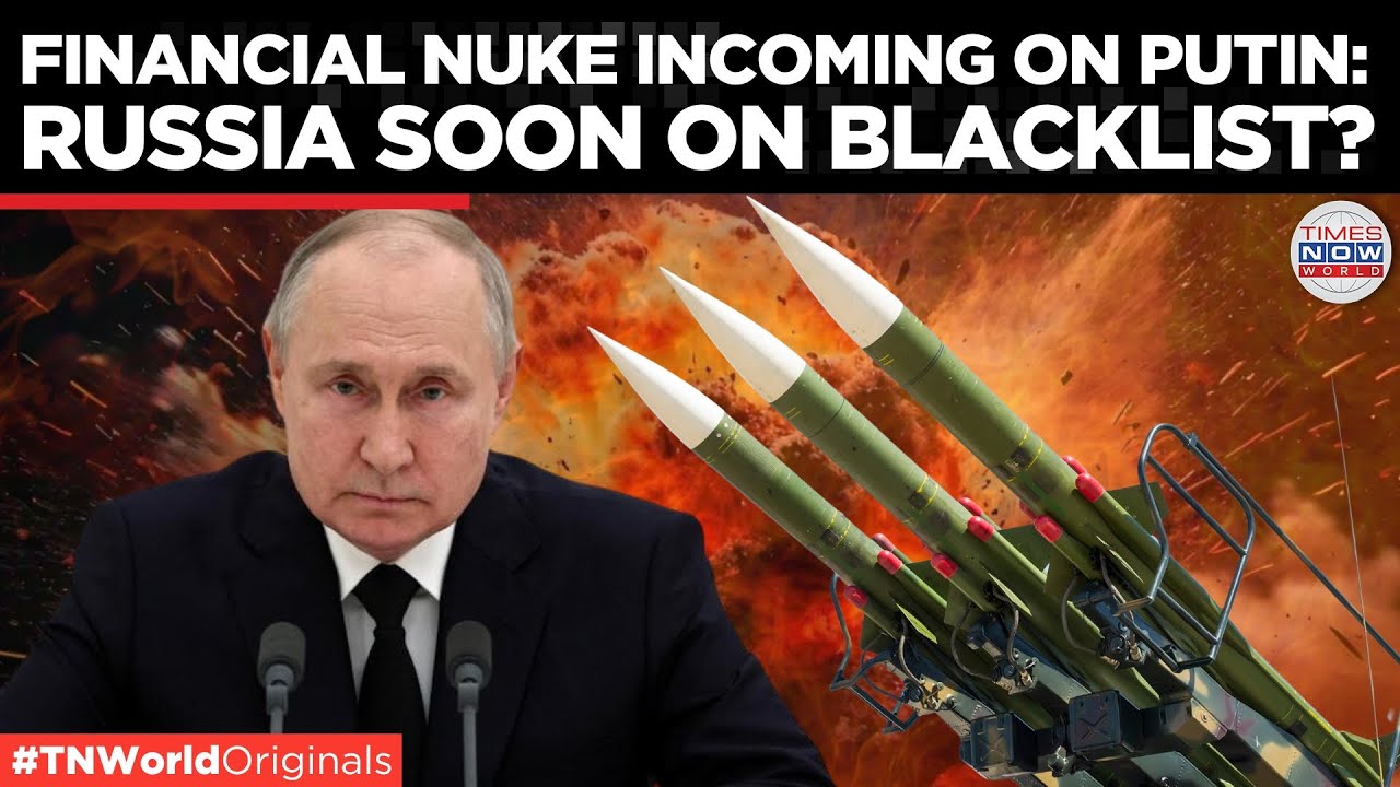 Russia on Alert? FATF's Shocking Decision Could End Ukraine War! | Times Now World