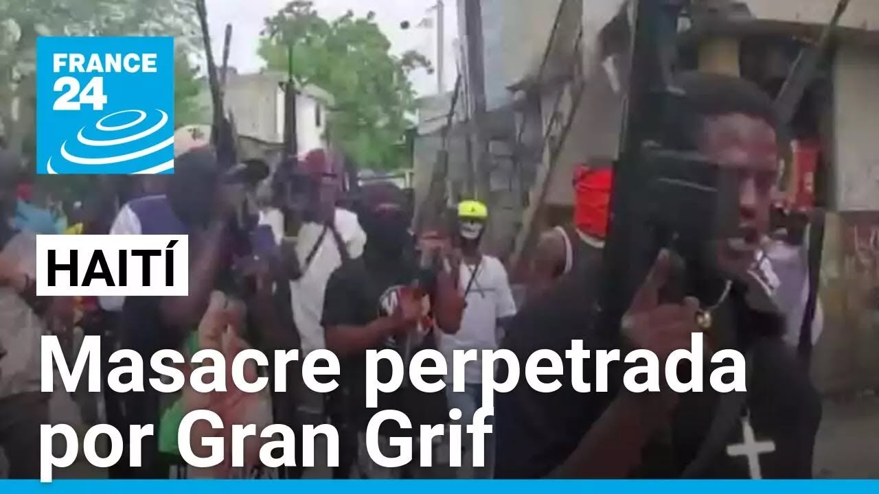 Haití: asciende a 70 el número de muertos en la masacre perpetrada por la pandilla Gran Grif