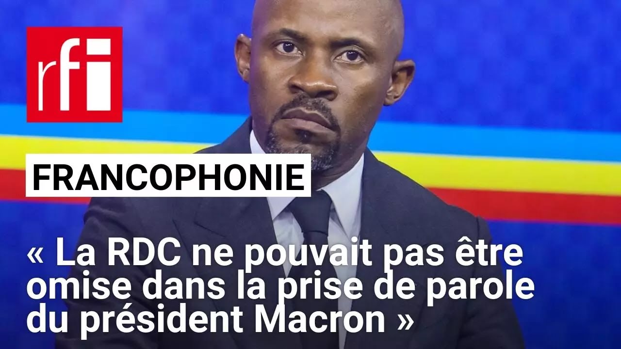 Sommet de l'OIF : «La RDC ne pouvait pas être omise dans la prise de parole du président Macron»