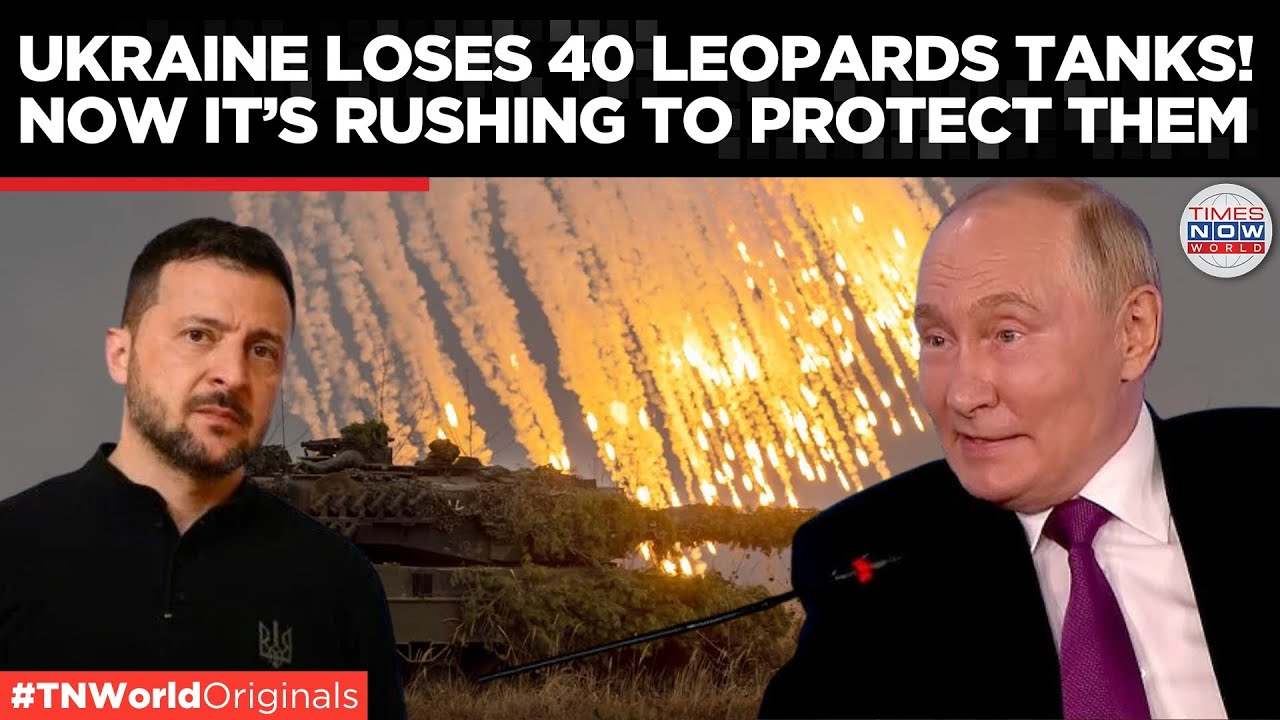 Ukraine Loses 40 Leopard Tanks in War with Russia | Times Now World