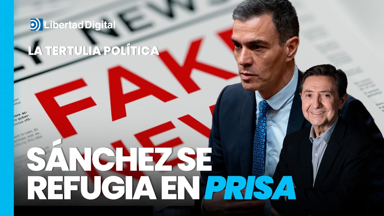 Tertulia de Federico: Sánchez se refugia en PRISA como una víctima de bulos y fake news