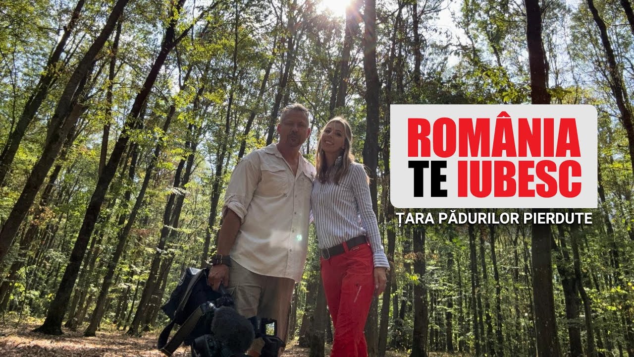 Țara Pădurilor Pierdute, un reportaj realizat de echipa România, te iubesc!