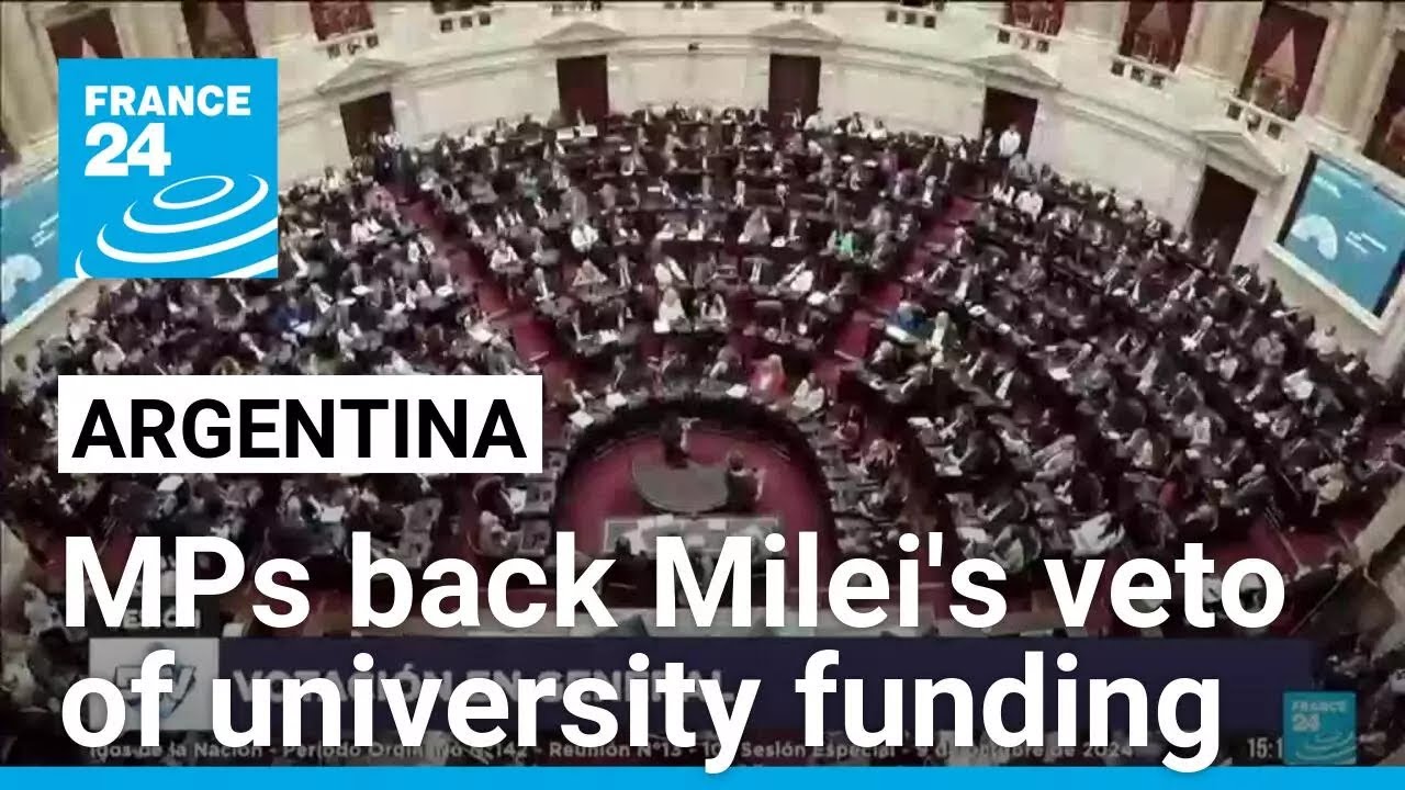 Argentina MPs back Milei's veto of university funding • FRANCE 24 English