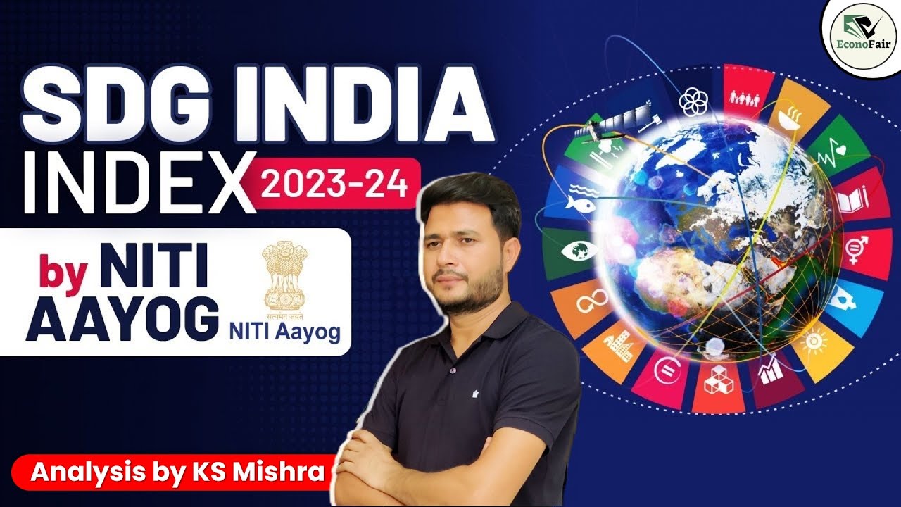 SDG India Index 2023-24 | Sustainable Development Goals India Index 2023-24 By NITI Aayog | KS Sir