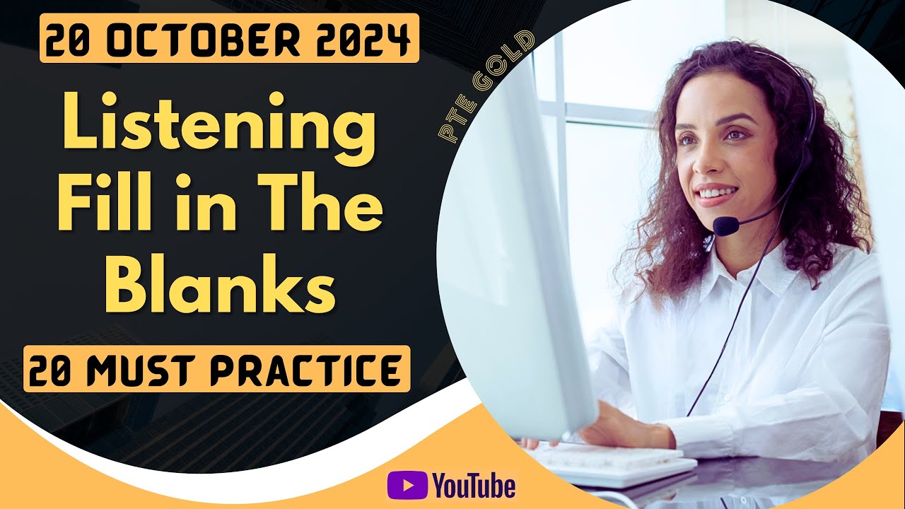 PTE Listening Fill in the Blanks - OCTOBER 2024 - MUST PRACTICE