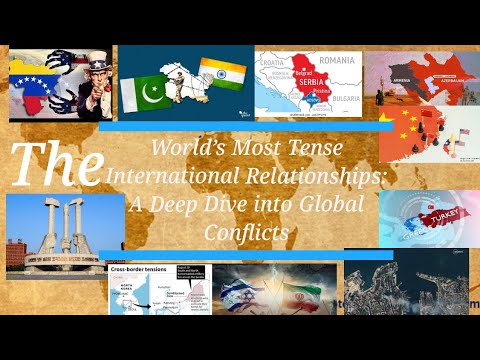 World's Most Tense International Relationships: A Deep Dive into Global Conflicts #globalconflicts