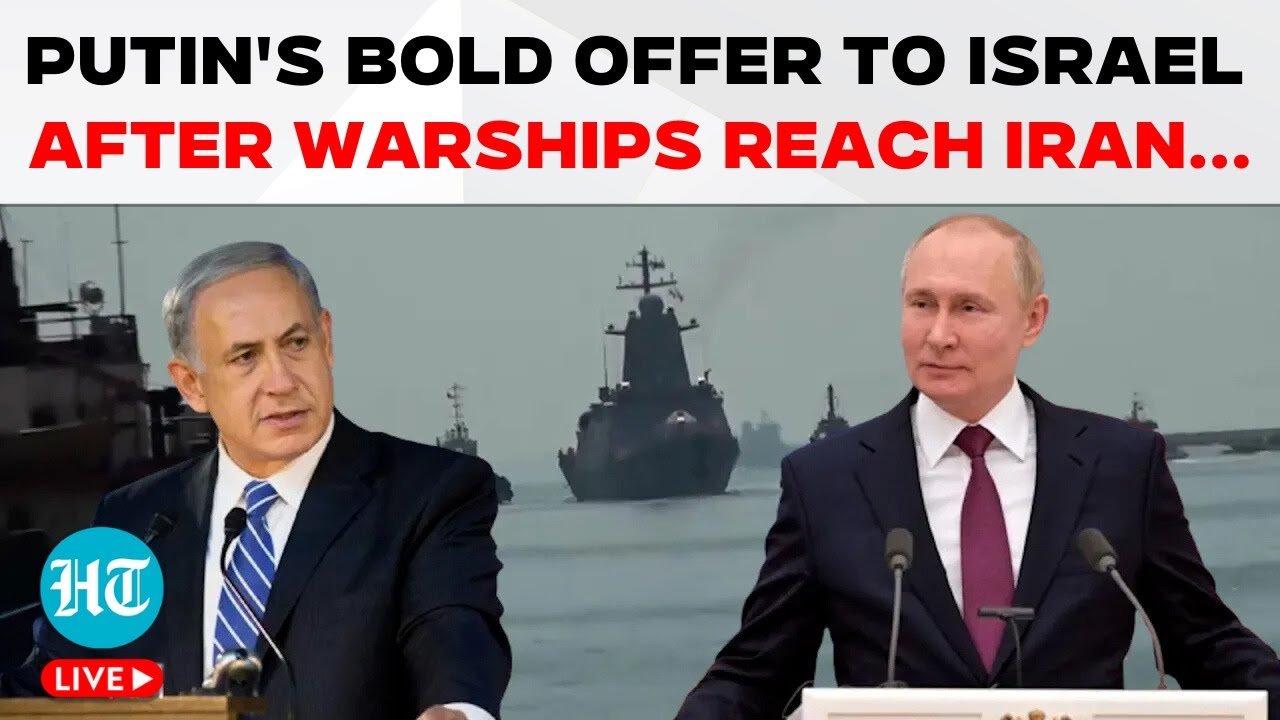 Iran-Israel War LIVE | Putin's Stunning Offer To Netanyahu After Russian Warships Reach Iran